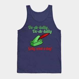 Oo De Lally Oo De Lally Golly What A Day Tank Top